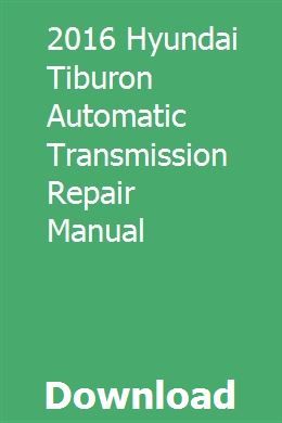 hyundai accent 2015 automatic transmission repair manual